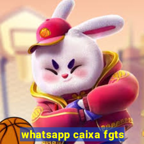 whatsapp caixa fgts